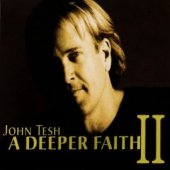 John Tesh "A Deeper Faith II" CD
