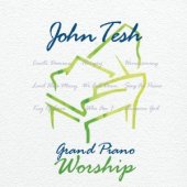 John Tesh "Grand Piano Worship" CD